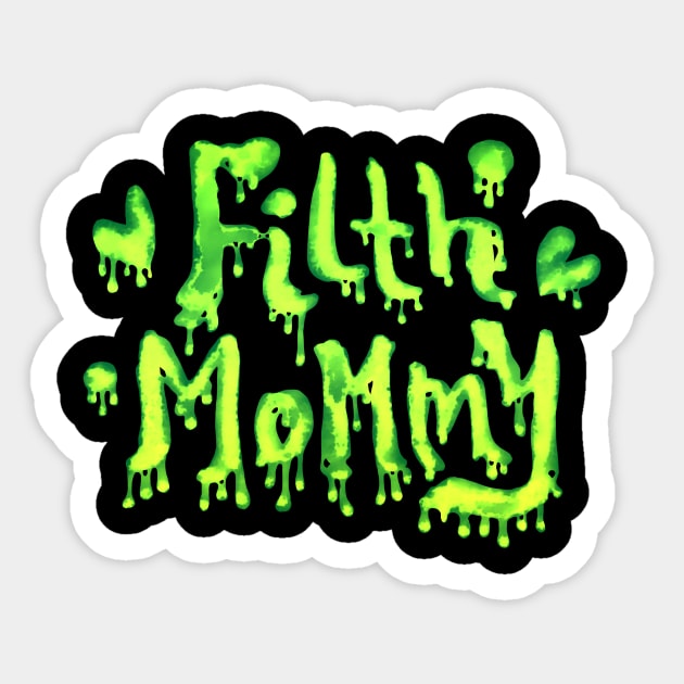 FILTH MOMMY (slime) Sticker by HugoSloth